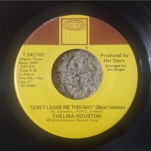 Thelma Houston - DON'T LEAVE ME THIS WAY/TODAY WILL SOON BE YESTERDAY 45' Vinyl